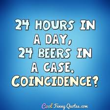 As i explained in my story , my mother was alcoholic; Funny Drinking Quotes Cool Funny Quotes