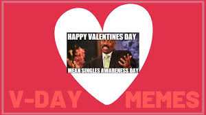 Valentine's day is round the corner and while everyone is busy buying roses and cupcakes, we thought why not give you something geeky?! Valentine S Day Memes 50 Hilarious Lol Worthy Vday Memes