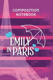 Clichés and inaccuracies are rampant in the series emily in paris, which was number one on netflix in france during its first week. Emily In Paris Composition Notebook Journal From Hits Series Emily In Paris On Netflix Creator Pixaoz 9798553643799 Amazon Com Books