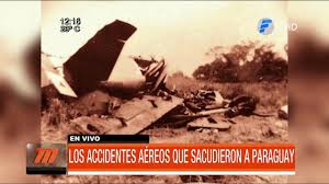 Seleccione la señal de su ciudad. Accidentes Aereos Que Sacudieron A Paraguay Telefuturo