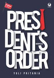 Baca buku novel terbaru, terlaris, dan novel romantis. President S Order By Yuli Pritania