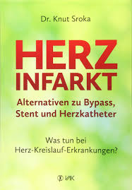 Herzinfarkt Alternativen Zu Bypass Stent Und Herzkatheter Was Tun Bei Herz Kreislauf Erkrankungen Warum Heute Oft Zu Schnell Operiert Wird Und Wird Und Welche Behandlungen Sinnvoller Sind Amazon De Sroka Knut Bucher