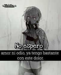 No Espero Amor Ni Odio Frases De Amor Anime Fraces Para La Vida Esperar Amor