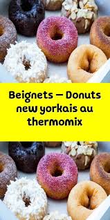 Beignets Donuts New Yorkais Au Thermomix En 2020 Idee Recette Thermomix Thermomix Recette Thermomix