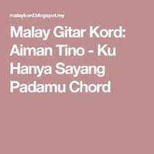 Ku hanya sayang padamu aiman tino insomniacks cover. 13 Lagu Kita Ideas Kord Gitar Me Me Me Song Kapok