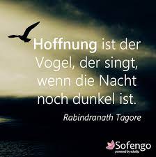 54,216 likes · 58 talking about this. Hoffnung Ist Der Vogel Der Singt Wenn Die Nacht Noch Dunkel Ist Rabindranath Tagore Zitat Tagore Zitate Zitate Gute Nacht Zitate