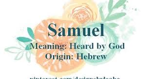 Baby Boy Name Samuel Meaning Heard By God Origin Hebrew Nickname Sam Sammy Middle Names Samuel Elias Baby Names And Meanings Boy Names Baby Boy Names
