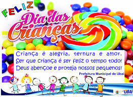 Hoje é dia de homenagear as crianças, as que ainda são, mas também as que já cresceram. Feliz Dia Das Criancas Prefeitura Municipal De Ubai