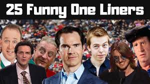 Then vote for your favorite one at the page end. 25 Funny One Liners Youtube