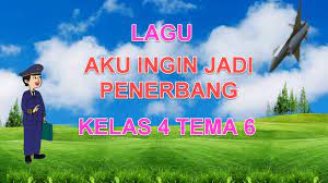 Check spelling or type a new query. Lagu Aku Ingin Menjadi Penerbang Kelas 4 Tema 6 Youtube