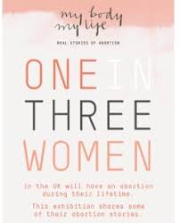 How late can you have an abortion in uk? 1 In 3 Women In The Uk Will Have An Abortion So Why Is It So Secret Oxford Law Faculty