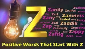 We may earn commission from links on this page, but we only recommend products we back. Positive Words That Start With Z List Of Positive Words Positive Words Positivity
