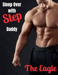 Sleep Over with Step Daddy: A gay daddy romance by The Eagle | Goodreads