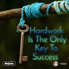 Work is a noun here (an uncountable noun). Hardwork Is The Only Key To Success Work Hard Nojoto