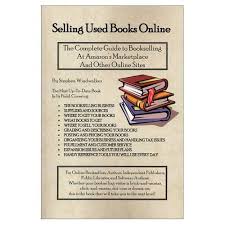 Selling Used Books Online The Complete Guide To Bookselling At Amazon S Marketplace And Other Online Sites Used Books Online Sell Used Books Online Used Books
