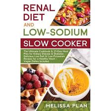 `attend both kidney function clinic (kfc) and diabetes teaching & treatment centre(dttc) `confusion with combining a diabetic and renal diet `meal planning for diabetes tool contained foods high in k, po (limited food choices) `consistent message from dietitian's `overall goal: Renal Diet And Low Sodium Slow Cooker By Melissa Plan Hardcover Target