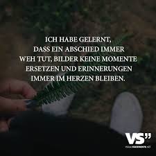 Ich Habe Gelernt Dass Ein Abschied Immer Weh Tut Bilder Keine Momente Ersetzen Und Erinnerungen Immer Im Herzen Bleiben Visual Statements Spruche Zitate Spruche Trauer Lebensweisheiten Spruche