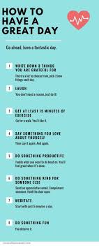 8 Ways To Have A Great Day Positivity Stress Self Improvement