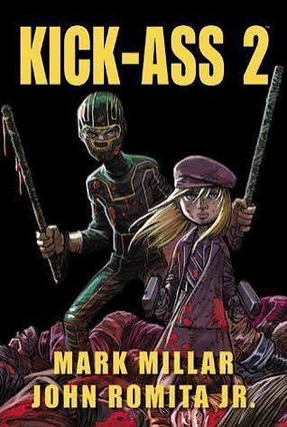 Kick-Ass 2 by Mark Millar | Goodreads