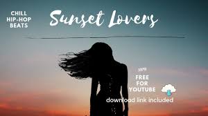 Free Download Easy Chill Hip Hop Beat Instrumental Vlog Music Beats Sunset Lovers Kicktracks Youtube
