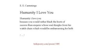 Humanity I Love You By E E Cummings My Love I Love You Love You
