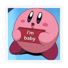 Kirby I M Baby Sticker By Taylorz522 In 2021 Cute Memes Cute Messages Bf Memes