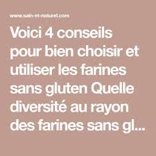 Voici 4 Conseils Pour Bien Utiliser Et Choisir Les Farines Sans Gluten Farine Sans Gluten Sans Gluten Recette Dietetique