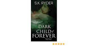 However, read the comments before clicking on them. Dark Child Of Forever Dark Destinies Book 3 Amazon De Ryder S K Fremdsprachige Bucher