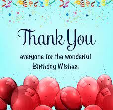 3) your words were the perfect embellishment on my birthday, your wishes have just blown me away. 100 Thank You For Birthday Wishes Wishesmsg