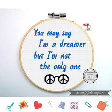 Simple counted cross stitch patterns. Cross Stitch Pattern Pdf John Lennon Lyrics Imagine Lyrics Quote Xstitch Beatles Pdf You May Say I M A Dreamer Song Lyric Cross Stitch Diy Cross Stitch Patterns Stitch Patterns Cross Stitch