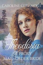 Amazon.com: Theodosia: A Proxy mail Order Bride eBook : Clemmons, Caroline:  Kindle Store
