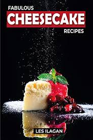See more ideas about recipes, texas roadhouse, copycat restaurant recipes. Fabulous Cheesecake Recipes Easy And Delicious Cheesecake Recipes For Beginners Kindle Edition By Ilagan Les Cookbooks Food Wine Kindle Ebooks Amazon Com