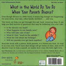 What In The World Do You Do When Your Parents Divorce?