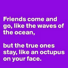 Positive Quotes For Life Friends Come And Go Friendship Humor Friendship Quotes Funny Positive Quotes For Life