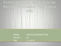 Uji homogenitas bartlett manual vs spss. Ppt Contoh Soal Dan Pembahasan Uji Kolmogorov Smirnov Dan Shapiro Wilk Powerpoint Presentation Id 3666026