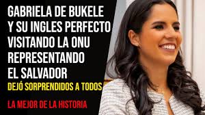El Ingles Perfecto de Gabriela de Bukele y su visita a la ONU representando  El Salvador, #ElSalvador #gabrielabukele #NacionesUnidas
