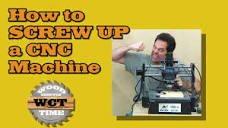 How to SCREW UP a CNC Machine - YouTube
