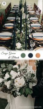 Black And Green Wedding Ideas Top 6 Sage Green Weddings Color Palettes Sage Black Fall And Winter Wedding With Moo Sage Green Wedding Sage Green Wedding Theme Sage Green Wedding Colors
