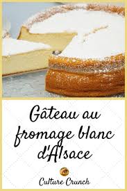 Gateau Au Fromage Blanc D Alsace La Recette Facile Au Blanc Dalsace Facile Fromage Gateau La Recet Recette Gateau Fromage Blanc Recettes De Cuisine