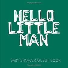 While books and articles can help. Hello Little Man Baby Shower Guest Book Naming Day Ceremony Write Specials Messages To Baby Parents Keepsake For Mom Dad Bonus Gift Log Included Photo Pages