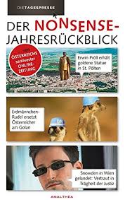 Österreichs „seriöseste onlinezeitung ist mit über 1 million besuchern im monat das erfolgreichste satiremagazin des landes. Der Nonsense Jahresruckblick Die Tagespresse Amazon De Bucher
