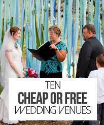 10 Cheap Or Free Wedding Venues Kiss My Tulle Free Wedding Venues Inexpensive Wedding Venues Free Wedding