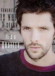 I M Just Appealing To Your Humanity But I M Not Human Humanity Is Not A State It S A Quality Leo Elster Colin Morgan Merlin And Arthur Merlin Cast