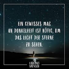 Visual Statements Ein Gewisses Mass An Dunkelheit Ist Notig Um Das Licht Der Sterne Zu Sehen Spruche Zit Inspirierende Spruche Spruche Zitate Zitate Licht