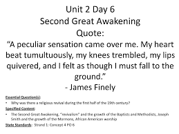 Unit 2 Day 6 Second Great Awakening Quote A Peculiar Sensation Came Over Me My Heart Beat Tumultuously My Knees Trembled My Lips Quivered And I Felt Ppt Download