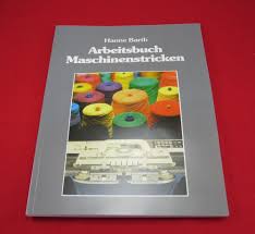 Arbeitsbuch Maschinenstricken Arbeitsablaufe Stricktechniken Hanne Barth 4 2020 Ebay Stricktechniken Stricken Technik