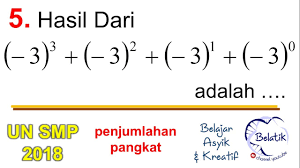 Maybe you would like to learn more about one of these? Pembahasan Un Matematika Smp 2018 No 5 Penjumlahan Pengurangan Pangkat Positif Dan Negatif Youtube