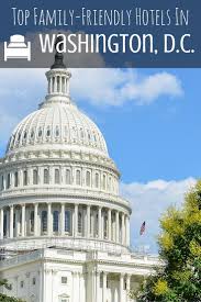 Check Out The Best Kid Friendly Hotels In Washington Dc Washington Dc Hotels Washington Dc Vacation Washington Dc Travel