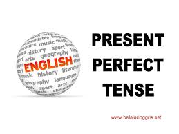 Present Perfect Tense Merupakan Kombinasi Gramatikal Antara Present Tense Dan Perfect Tense Belajar Bahasa Inggris Bahasa Inggris Belajar