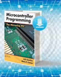 Download Microcontroller Programming The Microchip Pic Pdf Microcontrollers Pic Microcontroller Electronic Engineering